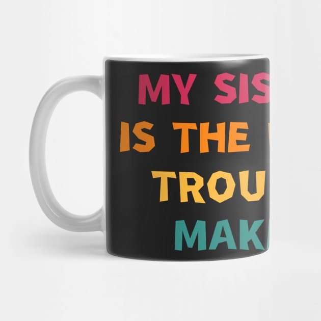 My Sister Is The Real Trouble Maker by manandi1